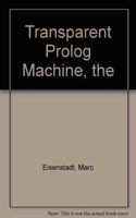 The Transparent PROLOG Machine