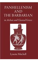 Panhellenism and the Barbarian in Archaic and Classical Greece