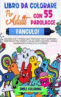 Fanculo! Libro da colorare per adulti con 55 parolacce.