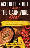 Acid Reflux Diet and The Carnivore Diet