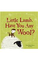 Little Lamb, Have You Any Wool?