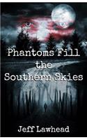 Phantoms Fill the Southern Skies