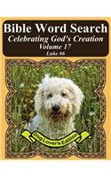 Bible Word Search Celebrating God's Creation Volume 17: Luke #6 Extra Large Print