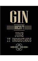 Gin Doesn't Judge It Understands