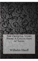 The Oriental Story Book: A Collection of Tales