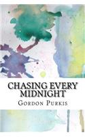 Chasing Every Midnight