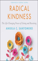 Radical Kindness: The Life-Changing Power of Giving and Receiving