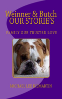 Weinner & Butch Our Stories: Family Our Trusted Love(1 Weinner & Butch Our Stories)