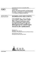 Homeland Security: UsVisit Has Not Fully Met Expectations and Longstanding Program Management Challenges Need to Be Addressed