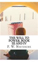 The Will to Power, Book III and IV