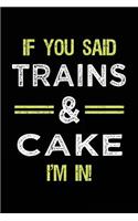 If You Said Trains & Cake I'm In