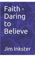 Faith - Daring to Believe