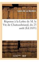 Réponse À La Lettre de M. Le Vte de Chateaubriand, Du 23 Août