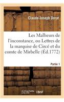 Les Malheurs de l'Inconstance, Ou Lettres de la Marquise de Circé Et Du Comte de Mirbelle. Partie 1