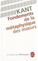 Fondements de La Metaphysique Des Moeurs