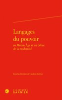 Langages Du Pouvoir Au Moyen Age Et Au Debut de la Modernite