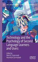 Technology and the Psychology of Second Language Learners and Users