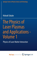 The Physics of Laser Plasmas and Applications - Volume 1