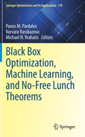 Black Box Optimization, Machine Learning, and No-Free Lunch Theorems