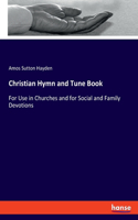 Christian Hymn and Tune Book