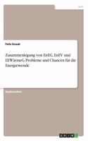 Zusammenlegung von EnEG, EnEV und EEWärmeG. Probleme und Chancen für die Energiewende