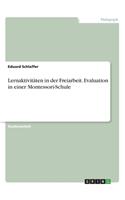 Lernaktivitäten in der Freiarbeit. Evaluation in einer Montessori-Schule