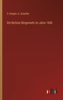 Die Berliner Bürgerwehr im Jahre 1848