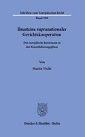 Bausteine Supranationaler Gerichtskooperation
