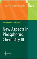 New Aspects in Phosphorus Chemistry III