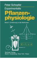 Experimentelle Pflanzenphysiologie: Band 1 Einführung in Die Methoden