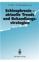 Schizophrenie -- Aktuelle Trends Und Behandlungsstrategien
