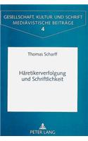 Haeretikerverfolgung Und Schriftlichkeit: Die Wirkung Der Ketzergesetze Auf Die Oberitalienischen Kommunalstatuten Im 13. Jahrhundert