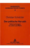 Der Politische Horváth: Untersuchungen Zu Leben Und Werk