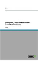 Autonomes Lernen im Kontext des Fremdsprachenlernens: (German)