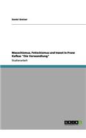Masochismus, Fetischismus und Inzest in Franz Kafkas 