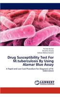 Drug Susceptibility Test For M.tuberculosis By Using Alamar Blue Assay