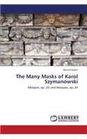 The Many Masks of Karol Szymanowski