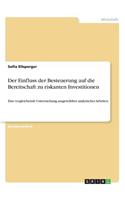 Der Einfluss der Besteuerung auf die Bereitschaft zu riskanten Investitionen