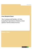 The Commercial Viability of Ultra Long-Haul Operations. Evidence from Qantas' Perth-London Service
