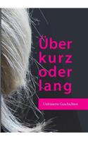 Über kurz oder lang