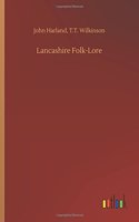 Lancashire Folk-Lore