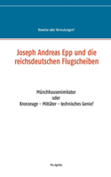 Joseph Andreas Epp und die reichsdeutschen Flugscheiben