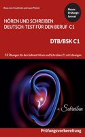 C1 Hören und Schreiben Deutsch-Test für den Beruf - DTB /BSK C1