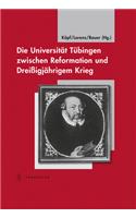 Universitat Tubingen Zwischen Reformation Und Dreissigjahrigem Krieg