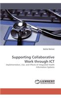 Supporting Collaborative Work through ICT