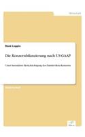 Die Konzernbilanzierung nach US-GAAP