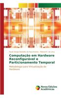 Computação em Hardware Reconfigurável e Particionamento Temporal