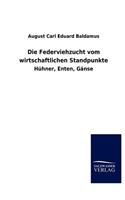 Die Federviehzucht vom wirtschaftlichen Standpunkte