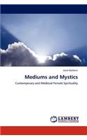Mediums and Mystics
