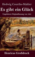 Es gibt ein Glück (Großdruck)